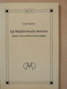 Árpás Károly - Egy Madách-beszéd elemzése (dedikált példány) [antikvár]