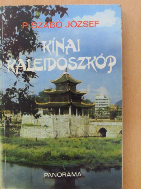 P. Szabó József - Kínai kaleidoszkóp [antikvár]