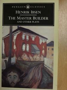Henrik Ibsen - The Master Builder and Other Plays [antikvár]