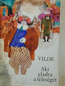 Eduard Vilde - Aki eladta a feleségét [antikvár]
