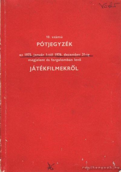 10. számú pótjegyzék az 1975. január 1-től 1976. december 31-ig megjelent és forgalomban levő játékfilmekről [antikvár]