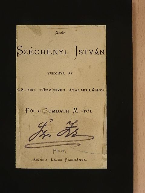 Pócsi Zombath M. - Gróf Széchenyi István viszonya az 1848-diki törvényes átalakuláshoz [antikvár]