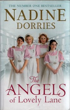 Nadine Dorries - The Angels of Lovely Lane [antikvár]
