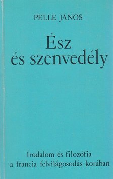 Pelle János - Ész és szenvedély [antikvár]
