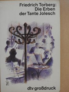 Friedrich Torberg - Die Erben der Tante Jolesch [antikvár]