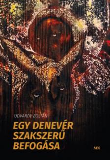 Udvardy Zoltán - Egy denevér szakszerű befogása [antikvár]