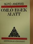 Sütő András - Omló egek alatt [antikvár]