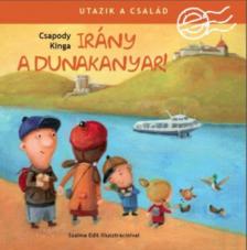 Csapody Kinga - Utazik a család - Irány a Dunakanyar! [antikvár]