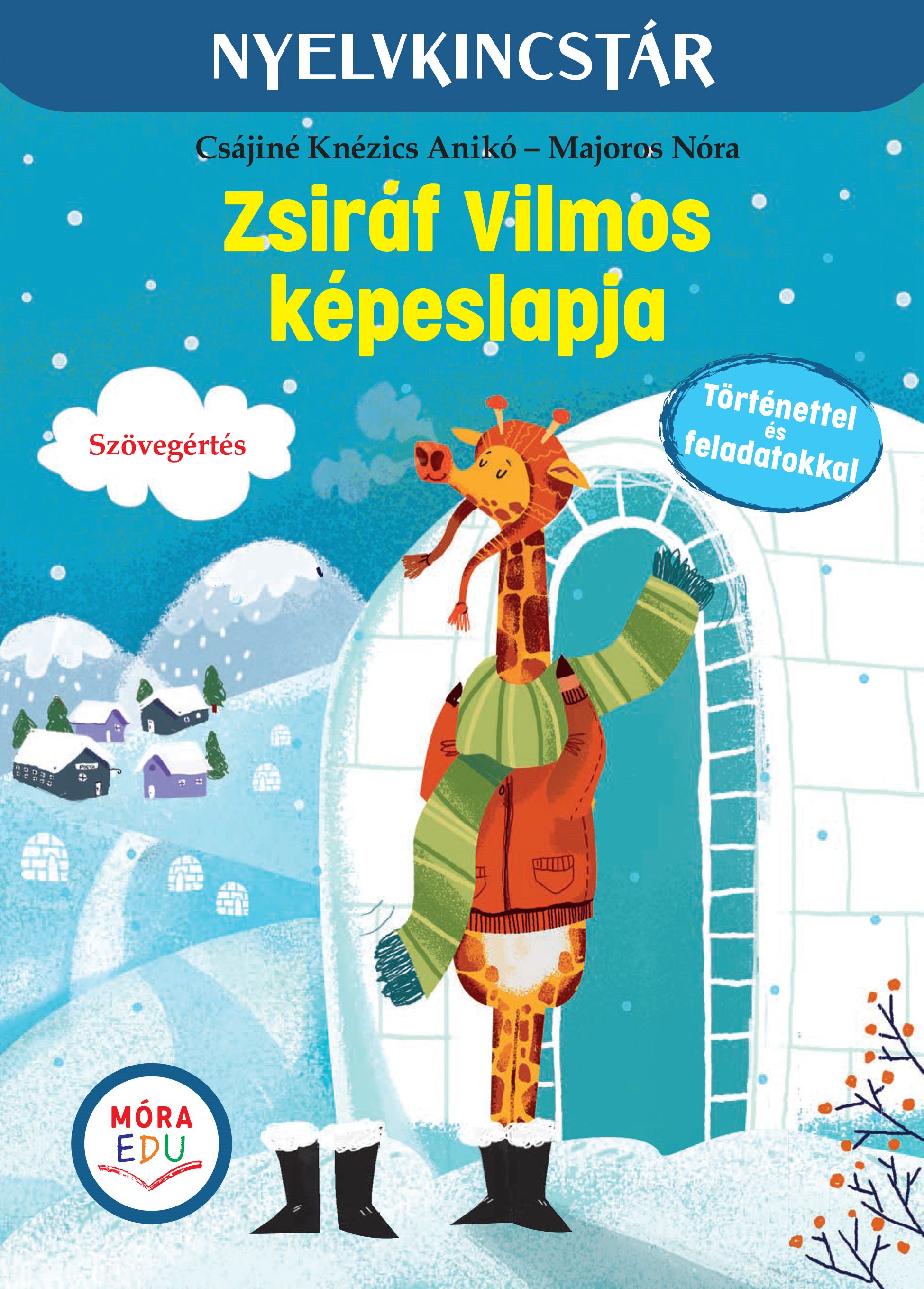 Csájiné Knézics Anikó-Majoros Nóra - Zsiráf Vilmos képeslapja - Szöveg és feladatgyűjtemény a szövegértés gyakorlásához