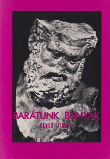 Dénes Tibor - Barátunk Bunyák [antikvár]