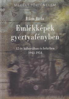 Lám Béla - Emlékképek gyertyafényben (dedikált) [antikvár]