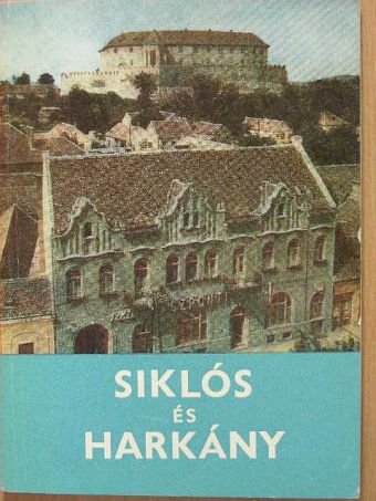 Huba László - Siklós és Harkány [antikvár]