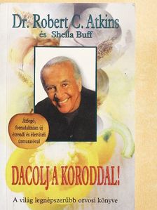 Dr. Robert C. Atkins - Dacolj a koroddal! [antikvár]