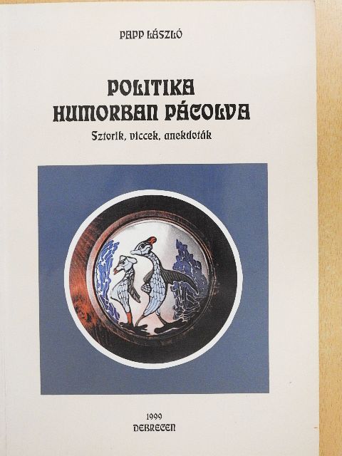 Papp László - Politika humorban pácolva [antikvár]