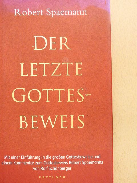 Robert Spaemann - Der Letzte Gottesbeweis [antikvár]