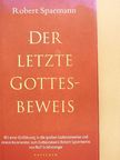 Robert Spaemann - Der Letzte Gottesbeweis [antikvár]