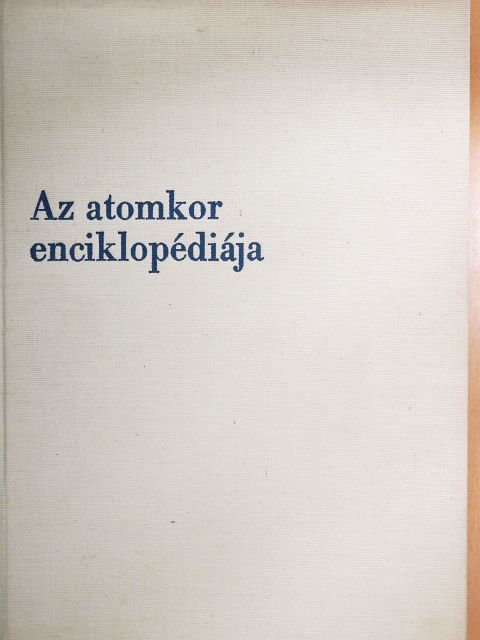Abraham A. Moles - Az atomkor enciklopédiája 1. [antikvár]