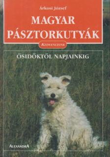 Árkosi József - Magyar pásztorkutyák [antikvár]