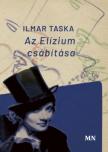 Ilmar Taska - Az Elízium csábítása [antikvár]