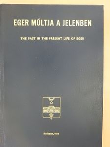 Dr. Kleb Béla - Eger múltja a jelenben (dedikált példány) [antikvár]