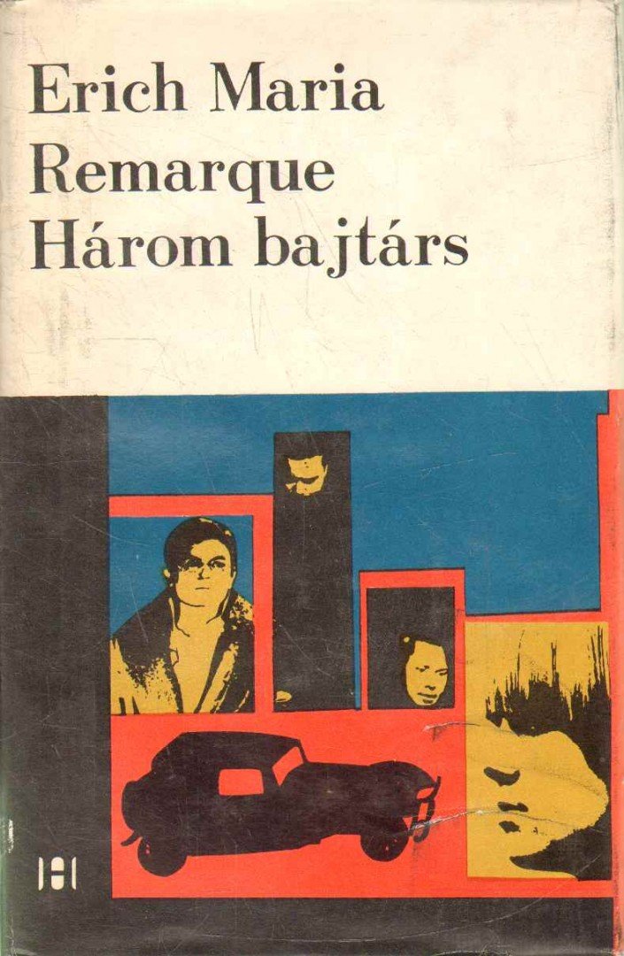 Erich Maria Remarque - Három bajtárs [antikvár]