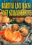 Bártfai László - Bártfai Laci bácsi nagy szakácskönyve [antikvár]