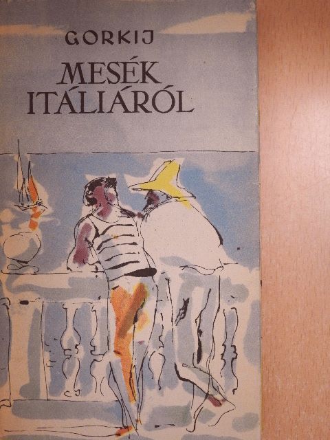 Gorkij - Mesék Itáliáról [antikvár]