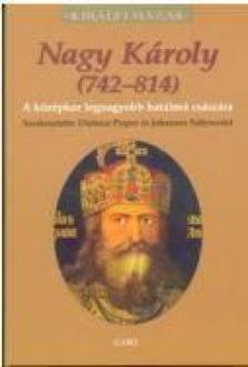 Dietmar Pieper ,  Johannes Saltzwedel - Nagy Károly (742–814) [antikvár]