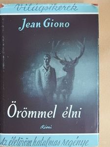 Jean Giono - Örömmel élni [antikvár]