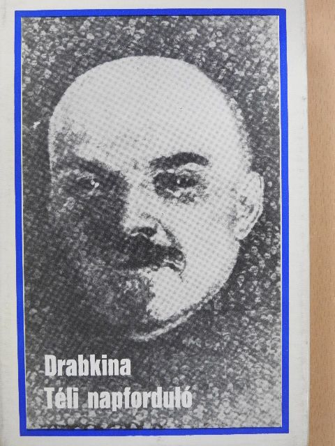 Jelizaveta Drabkina - Téli napforduló [antikvár]