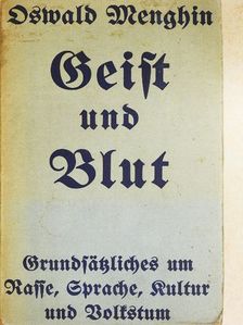 Oswald Menghin - Geist und Blut (gótbetűs) [antikvár]