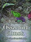 Dr. Larry Crabb - Összetört álmok [antikvár]