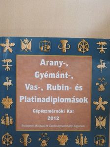 Arany-, Gyémánt-, Vas-, Rubin- és Platinadiplomások 2012. [antikvár]