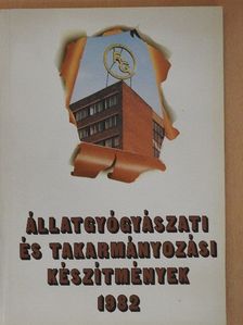Állatgyógyászati és takarmányozási készítmények 1982 [antikvár]