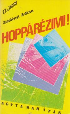 ZEMLÉNYI ZOLTÁN - Hoppárézimi! [antikvár]