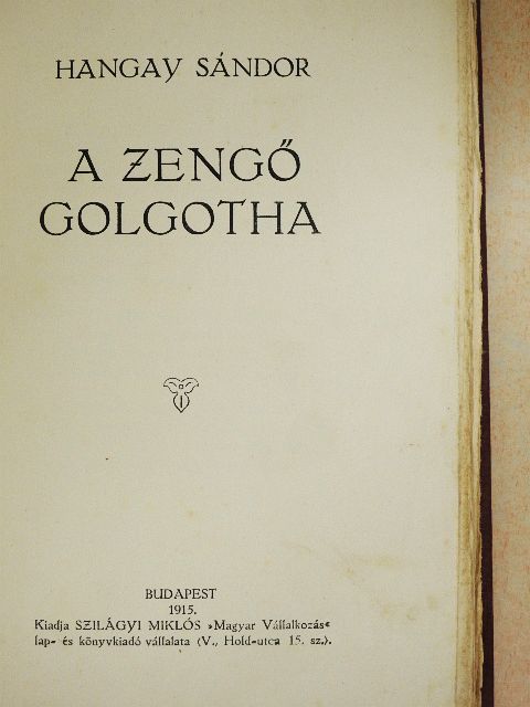 Hangay Sándor - A zengő golgotha [antikvár]