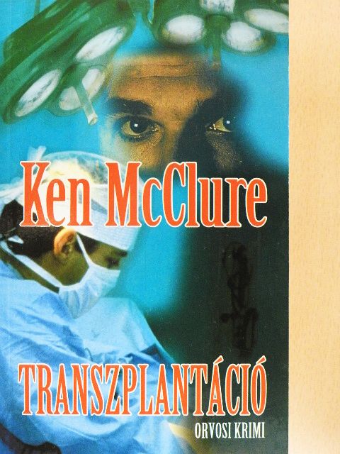Ken McClure - Transzplantáció [antikvár]