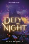 Brigid Kemmerer - Defy the Night - Dacolj az éjszakával!