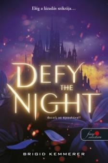Brigid Kemmerer - Defy the Night - Dacolj az éjszakával!