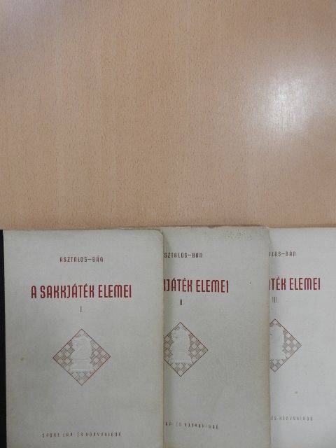 Asztalos Lajos - A sakkjáték elemei I-III. [antikvár]