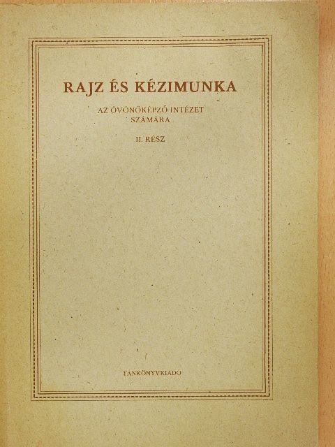 Bessenyei Antal - Rajz és kézimunka II. [antikvár]