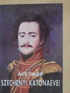 Ács Tibor - Széchenyi katonaévei [antikvár]