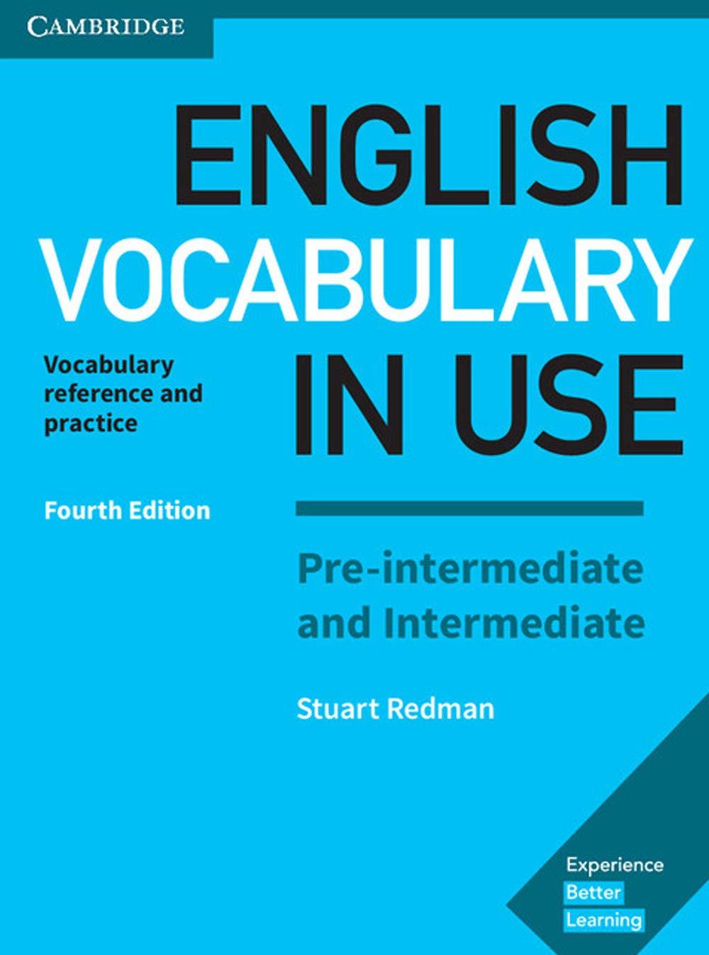 English Vocabulary in Use Pre-intermediate and Intermediate Book with Answers: Vocabulary Reference and Practice 4th Edition