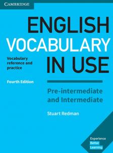 English Vocabulary in Use Pre-intermediate and Intermediate Book with Answers: Vocabulary Reference and Practice 4th Edition