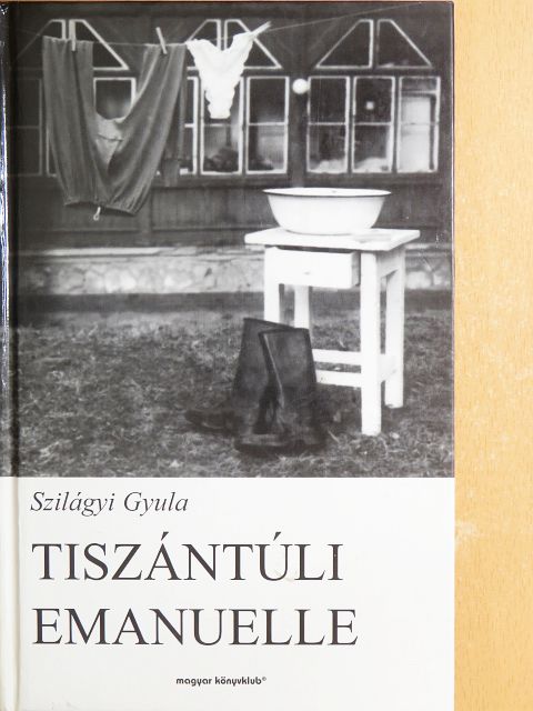 Szilágyi Gyula - Tiszántúli Emanuelle [antikvár]