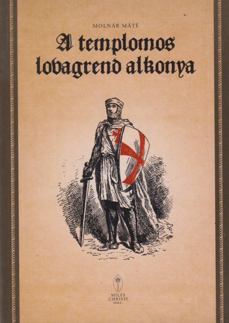 Molnár Máté - A templomos lovagrend alkonya [antikvár]