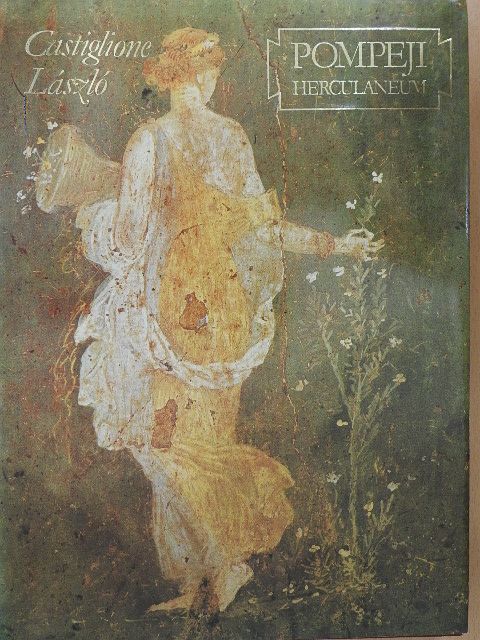 Castiglione László - Pompeji herculaneum [antikvár]