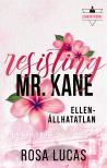 Rosa Lucas - Resisting Mr. Kane - Ellenállhatatlan