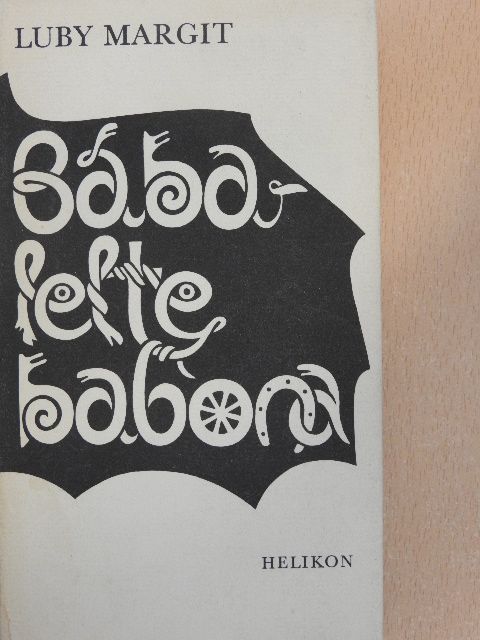 Luby Margit - Bábalelte babona [antikvár]