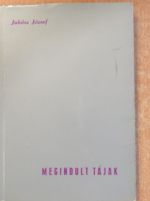 Juhász József - Megindult tájak [antikvár]